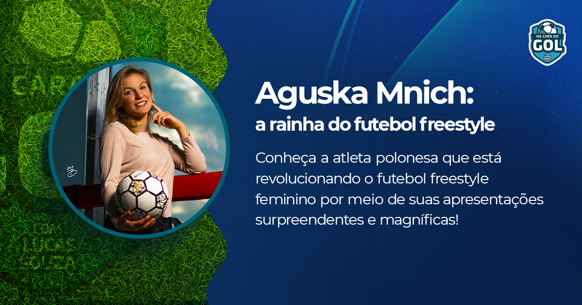 Aguska Mnich: a rainha do futebol freestyle